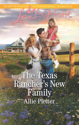 The Texas Rancher's New Family - Pleiter, Allie