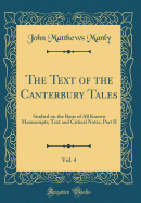 The Text of the Canterbury Tales, Vol. 4: Studied on the Basis of All Known Manuscripts; Text and Critical Notes, Part II (Classic Reprint)