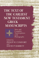 The Text of the Earliest New Testament Greek Manuscripts: A Corrected, Enlarged Edition of the Complete Text of the Earliest New Testament Manuscripts