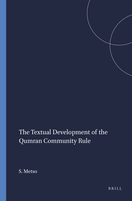 The Textual Development of the Qumran Community Rule - Metso, Sarianna
