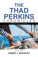 The Thad Perkins Chronicles: Book One