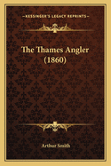 The Thames Angler (1860)