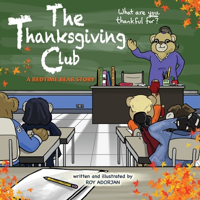 The Thanksgiving Club: A Bedtime Bear Story - Adorjan, Roy