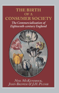 The The Birth of a Consumer Society: The Commercialization of Eighteenth-century England