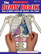 The the Body Book: Easy-To-Make Hands-On Models That Teach