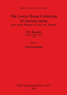 The The Lewes House Collection of Ancient Gems [now at the Museum of Fine Arts Boston] by J.D. Beazley Student of Christ Church 1920