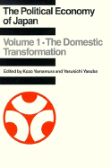 The: The Political Economy of Japan: Domestic Transformation