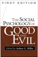 The The Social Psychology of Good and Evil