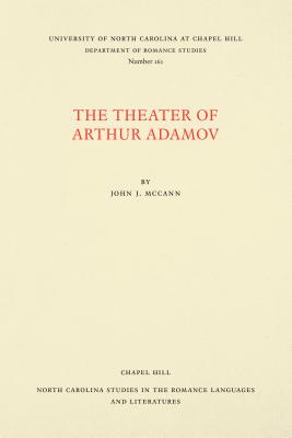 The Theater of Arthur Adamov - McCann, John J