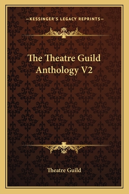 The Theatre Guild Anthology V2 - Theatre Guild (Editor)