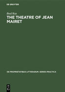 The Theatre of Jean Mairet: The Metamorphosis of Sensuality