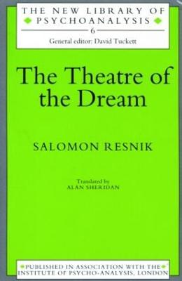 The Theatre of the Dream - Resnik, Salomon, and Sheridan, Alan (Translated by)