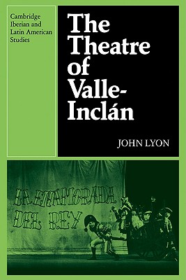 The Theatre of Valle-Inclan - Lyon, John