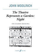 The Theatre Represents A Garden: Night