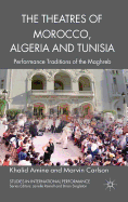 The Theatres of Morocco, Algeria and Tunisia: Performance Traditions of the Maghreb