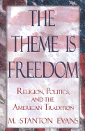 The Theme Is Freedom: Religion, Politics, and the American Traditions
