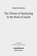 The Theme of Hardening in the Book of Isaiah: An Analysis of Communicative Action