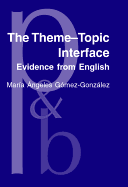 The Theme-Topic Interface: Evidence from English