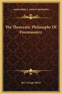 The Theocratic Philosophy Of Freemasonry