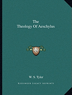 The Theology Of Aeschylus