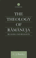 The Theology of Ramanuja: Realism and Religion