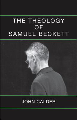 The Theology of Samuel Beckett - Calder, John