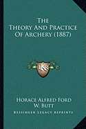 The Theory And Practice Of Archery (1887)