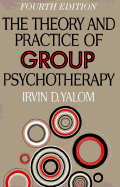 The Theory and Practice of Group Psychotherapy: Fourth Edition