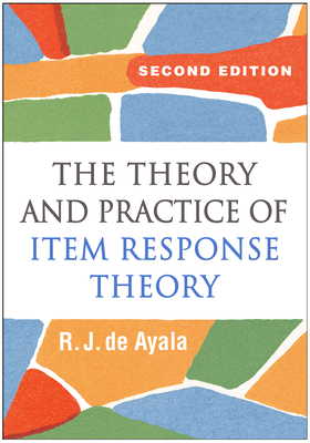 The Theory and Practice of Item Response Theory - de Ayala, R J, PhD