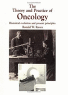 The Theory and Practice of Oncology