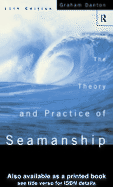 The Theory and Practice of Seamanship