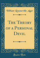 The Theory of a Personal Devil (Classic Reprint)