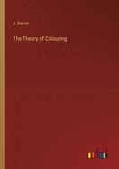 The Theory of Colouring