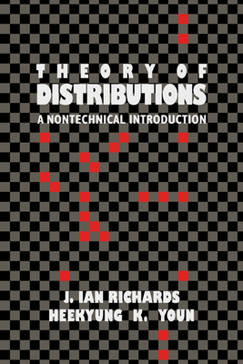 The Theory of Distributions: A Nontechnical Introduction - Richards, J Ian, and Youn, Heekyung K