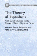The Theory of Equations: With an Introduction to the Theory of Binary Algebraic Forms