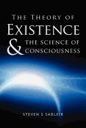 The Theory of Existence & the Science of Consciousness