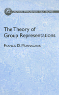 The theory of group representations - Murnaghan, Francis D