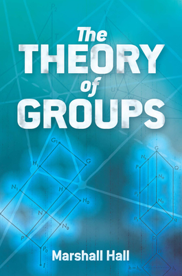 The Theory of Groups - Hall, Marshall