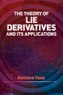 The Theory of Lie Derivatives and Its Applications
