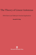 The Theory of Linear Antennas: With Charts and Tables for Practical Applications
