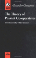 The Theory of Peasant Co-Operatives - Chayanov, Alexander