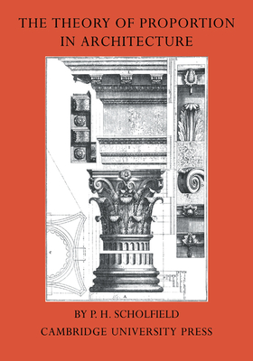 The Theory of Proportion in Architecture - Scholfield, P. H.