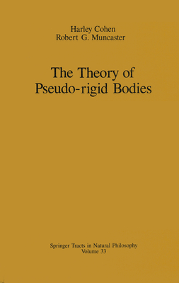 The Theory of Pseudo-Rigid Bodies - Cohen, Harley, and Muncaster, Robert G