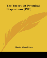 The Theory Of Psychical Dispositions (1905)