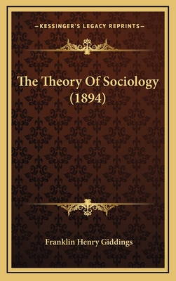 The Theory of Sociology (1894) - Giddings, Franklin Henry