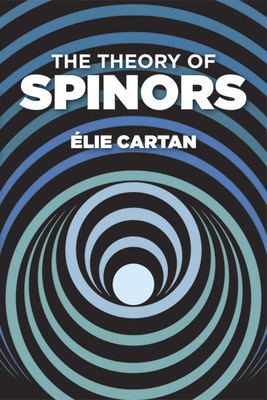The Theory of Spinors - Cartan, lie