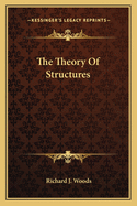 The Theory of Structures