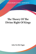 The Theory Of The Divine Right Of Kings