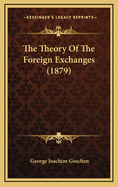 The Theory of the Foreign Exchanges (1879)