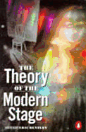 The Theory of the Modern Stage: An Introduction to Modern Theatre and Drama - Bentley, Eric, Professor (Editor)